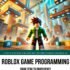 Roblox Game Development: Beginner’s Step-by-Step Guide